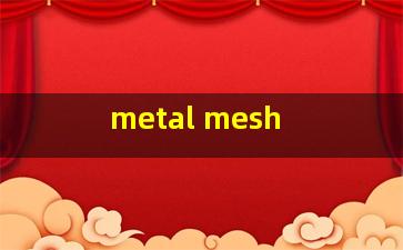  metal mesh